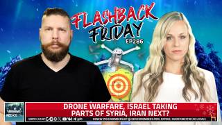 Drone Warfare, Israel Taking Parts Of Syria, Iran Next? - FF Ep286