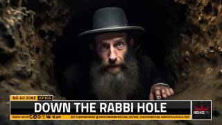 No-Go Zone: Down The Rabbi Hole