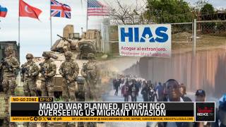 No-Go Zone: Major War Planned, Jewish NGO Overseeing US Migrant Invasion