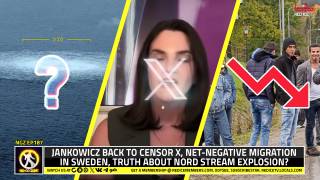 No-Go Zone: Jankowicz Back To Censor X, Net-Negative Migration In Sweden, Truth About Nord Stream Explosion?