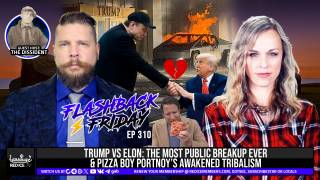 Trump vs Elon: The Most Public Breakup Ever & Pizza Boy Portnoy’s Awakened Tribalism - Flashback Friday Ep310