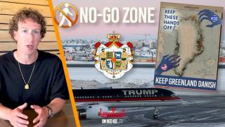 No-Go Zone: Trump's Greenland Purchase & Zuck's Supposed Anti-Censorship Pivot