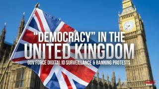 UK "Democracy" Gov. Force Digital ID Surveillance & Banning Protests