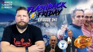 Goyim Rise Up! Epstein Fallout Just Beginning - Flashback Friday Ep341